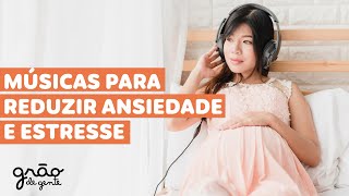 MÚSICAS PARA AMENIZAR A  ANSIEDADE, ESTRESSE E DEPRESSÃO NA GESTAÇÃO, PÓS PARTO E PUERPÉRIO