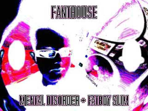 MENTAL DISORDER & FATBOY SLIM