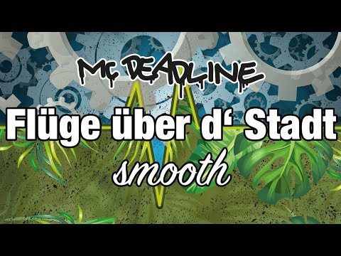 MC Deadline - Flüge über d' Stadt (smooth)