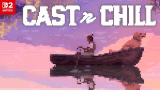 Cast n Chill - Nintendo Switch 2 Gameplay