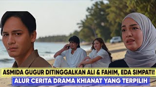Download lagu DRAMA KHIANAT YANG TERPILIH Alur Cerita & Prediksi Episod Akhir | Asmida Keguguran, Eda Move On! mp3