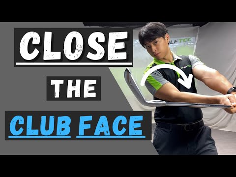 HOW TO CLOSE YOUR CLUB FACE
