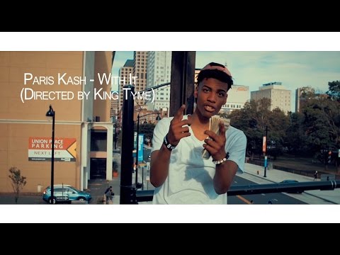 (Watch In HD) Paris Kash - With It (Directed by King Tyme)