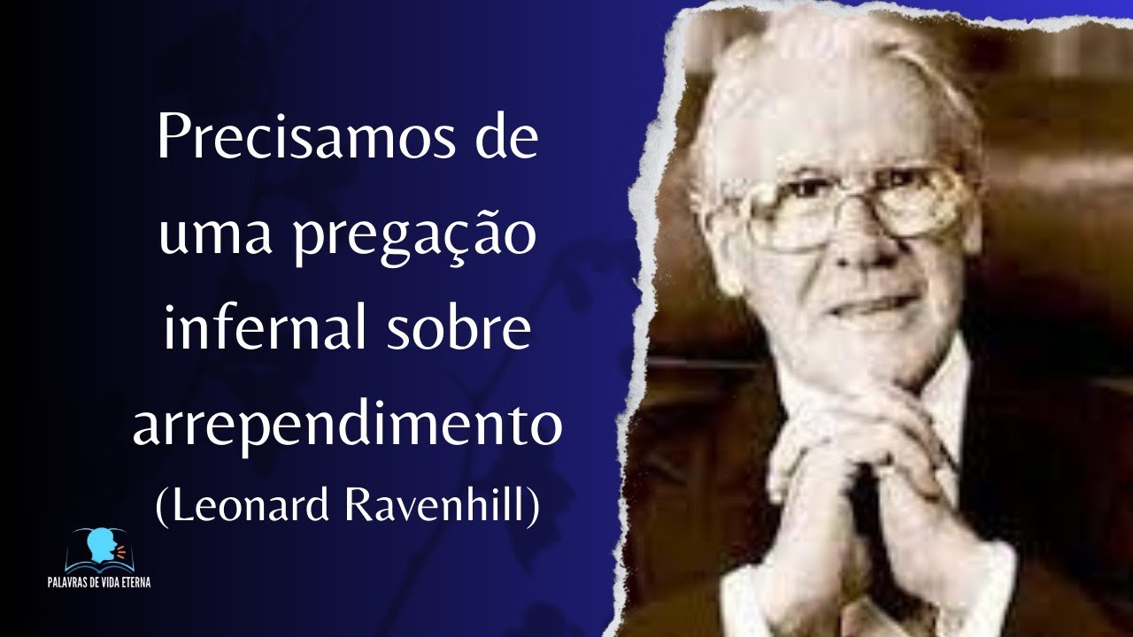Arrependimento - Leonard Ravenhill (DUBLADO)