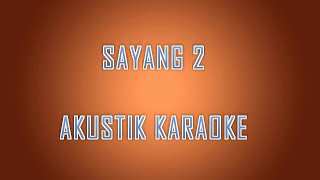 Download lagu SAYANG 2 (KARAOKE) LIRIK TERBARU mp3 Download lagu SAYANG 2 (KARAOKE) LIRIK TERBARU mp3