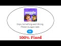 Fix Noggin Oops Something Went Wrong Error Please Try Again Later Problem Error Solved