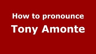 How to pronounce Tony Amonte