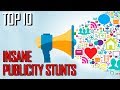 Top 10 Insane Publicity Stunts You Won't Believe - TTC