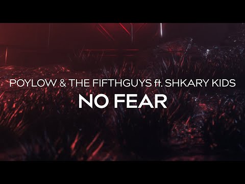 Poylow & The FifthGuys - No Fear (ft. Shkary Kids)