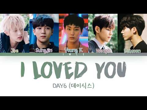 DAY6 (데이식스) - I Loved You (Han|Rom|Eng) Color Coded Lyrics/가사