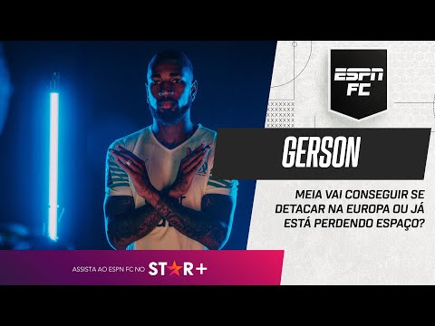 GERSON VAI CONSEGUIR SE DESTACAR NA EUROPA? | ESPN FC