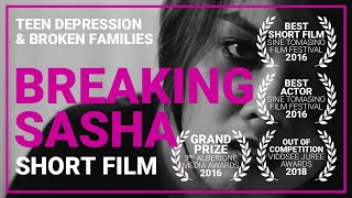 Breaking Sasha | Award-winning inspirational short film about broken families