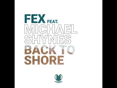 Back to Shore - Fex feat  Michael Shynes (Official Audio)