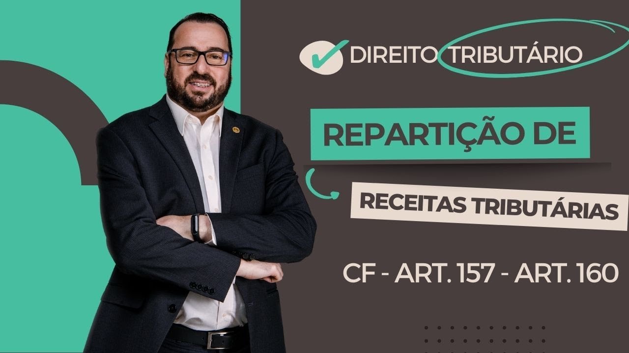Aula:   Repartição de receitas tributárias (CF art. 157-160)