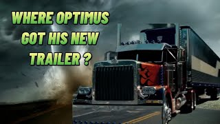 Where Did Optimus Prime Got His Trailer ?
