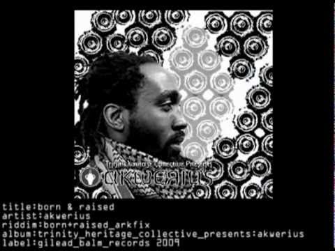 born & raised_trinity heritage collective presents:akwerius