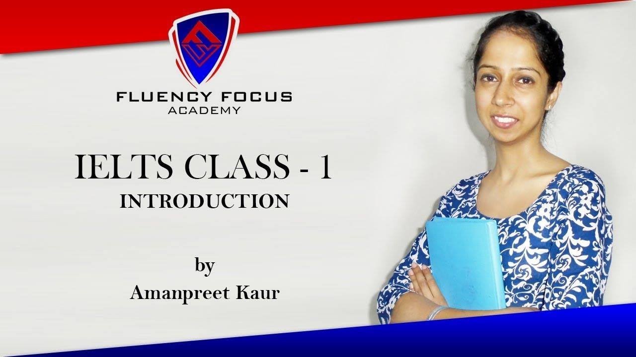 Class 1 | IELTS | Introduction | Fluency Focus Academy