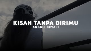Download lagu kisah tanpa dirimu - anggis devaki (slowed reverb) mp3 Download lagu kisah tanpa dirimu - anggis devaki (slowed reverb) mp3