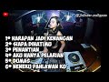 REMIX NOSTOP ️ HARAPAN JADI KENANGAN ️ SIAPA DIHATIKU ️FUNKOT PILIHAN 2024