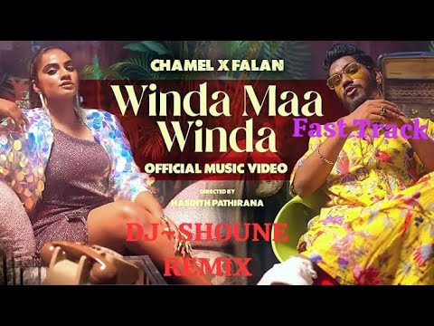 CHAMEL x FALAN  Winda Maa Winda වනද ම වනද  Remix ~ DJ SHOUNE