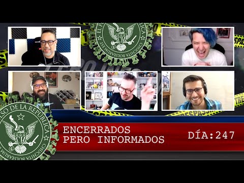 ENCERRADOS PERO INFORMADOS DÍA: 247 - EL PULSO DE LA REPÚBLICA