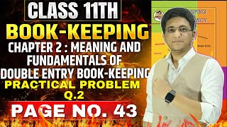 Class 11th BK | Chapter 2 | Double Entry Book-Keeping | Practical Problem Q.2 Page No 43