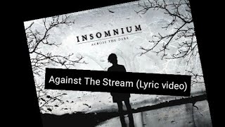 Insomnium - Against The Stream (Lyrics)