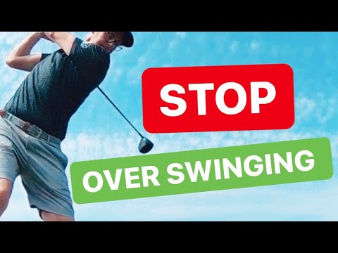 GOLF OVER SWING WHY AND HOW TO STOP IT