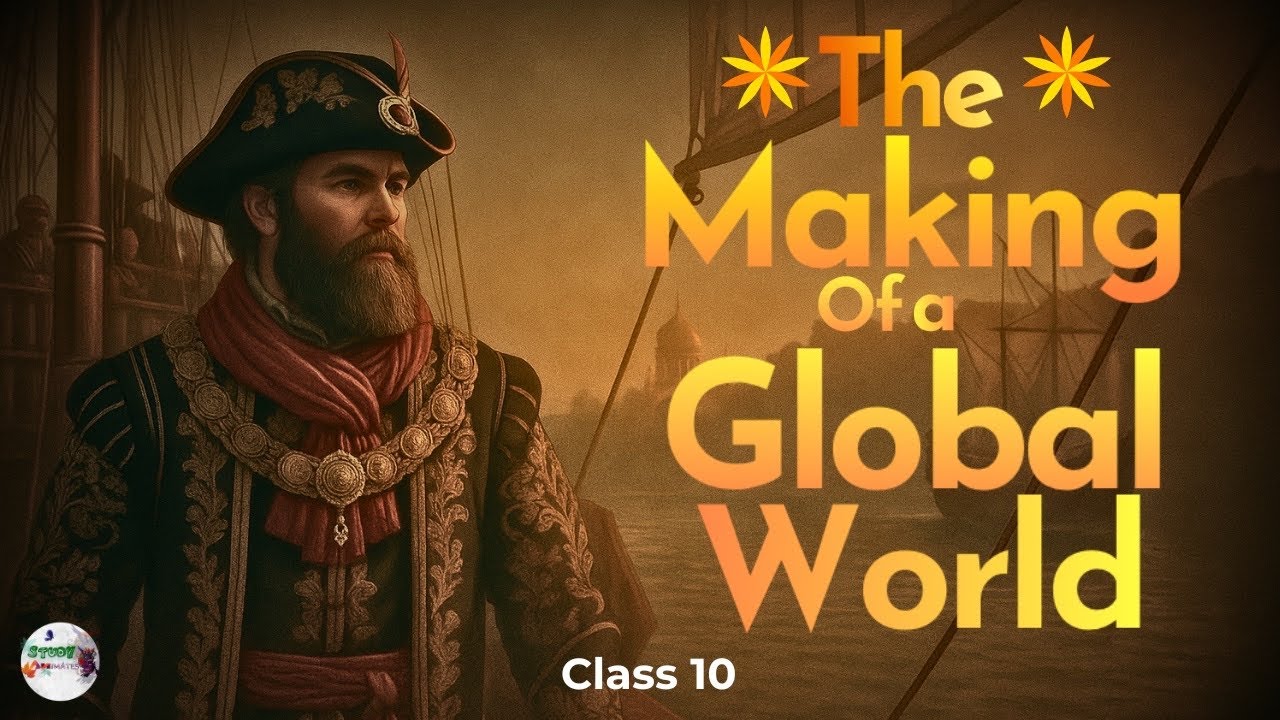 Thumbnail for The Making of a Global World Class 10 History Ch 3 | Full Animation One Shot in 7 Mins