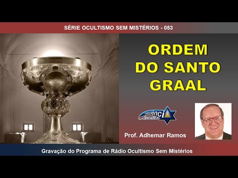 053 ORDEM DO SANTO GRAAL - Prof. Adhemar Ramos