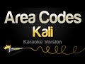 Kali - Area Codes (Karaoke Version)
