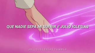 Que Nadie Sepa Mi Sufrir [ Letras ] • Julio Iglesias