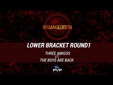 Armageddon Lower Bracket Round 1 - Three Amigos vs. The Boys Are Back