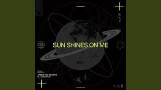 Sun Shines On Me (Rising Star Extended Remix)