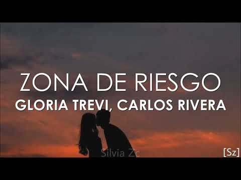 Gloria Trevi, Carlos Rivera - Zona De Riesgo (Letra)
