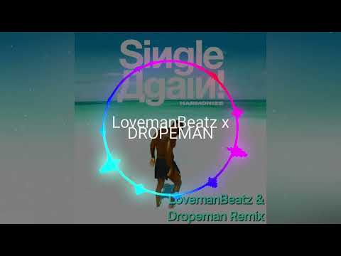 Harmonize - Single Again (LovemanBeatz & Dropeman Rmx 2024)