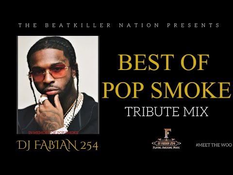 BEST OF POP SMOKE TRIBUTE MIX | POP SMOKE GREATEST DRILL HITS | MEET THE WOO MIXTAPE - DJ FABIAN 254