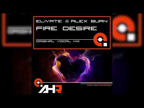 Elivate & Alex Burn - Fire Desire [Audio Hedz Recordings]