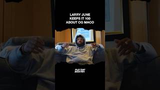 Larry June talks about OG Maco. #shortsfeed #shortsviral