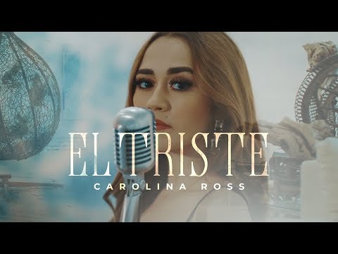 El triste - José José (Carolina Ross cover)