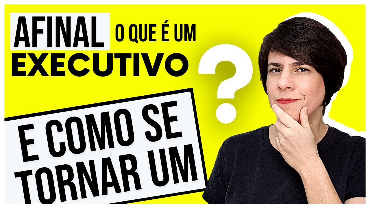 O QUE É UM EXECUTIVO E O QUE PRECISA PARA SER UM DELES?  | Bússola Executiva