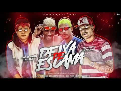 MC ALBERIS E LELEO , MC VENTO E PIKENO - DEIXA DE ESCAMA - ( FEAT. RAYSSA DIAS ) - MÚSICA NOVA