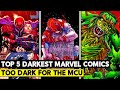 Top 5 Darkest Marvel Comics! Too Dark For The MCU