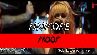 Paramore - Proof [Subtitulado Español] [LIVE]