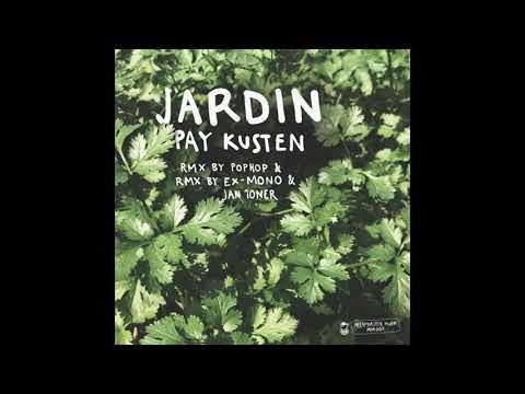 Pay Kusten - Jardin (Ex Mono & Jan 10ner Remix)