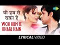 Woh Humse Khafa Hain Lyrical Video Tumsa Nahin Dekha A Love Story Emraan Hashmi Dia Mirza