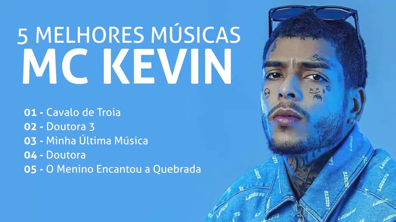 5 MELHORES MÚSICAS DO MC KEVIN  👑🙏🏼🎭🚀