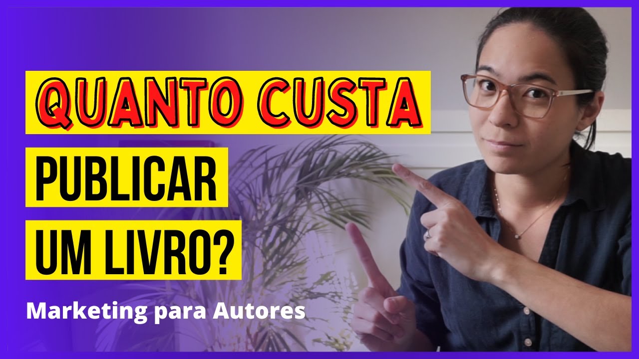 Quanto Custa Publicar um Livro [E qual a diferenca entre os tipos de publicação]