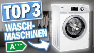 Beste energieeffiziente WASCHMASCHINEN 2023 | Top 3 Waschmaschinen Energieeffizienzklasse A