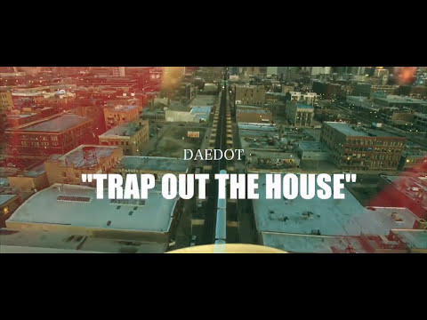DAE DOT-TRAP OUT THE HOUSE